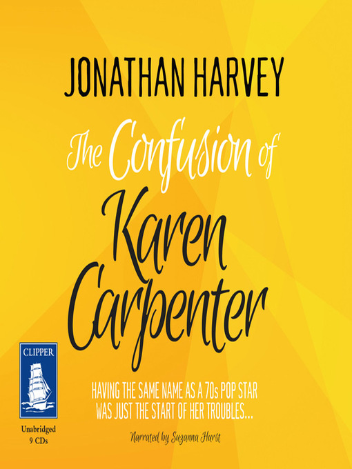 Title details for The Confusion of Karen Carpenter by Jonathan Harvey - Available